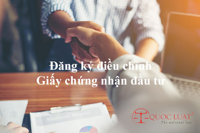 Đăng ký điều chỉnh Giấy chứng nhận đầu tư