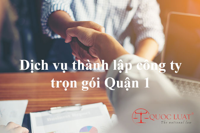 Dịch vụ thành lập công ty trọn gói tại Quận 1