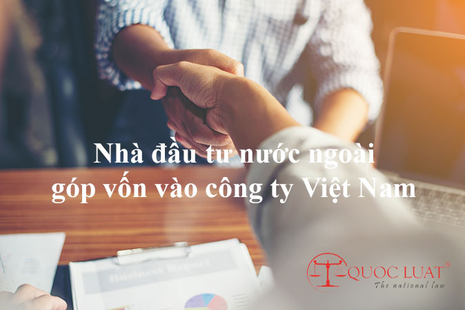 Nhà đầu tư nước ngoài góp vốn vào công ty Việt Nam