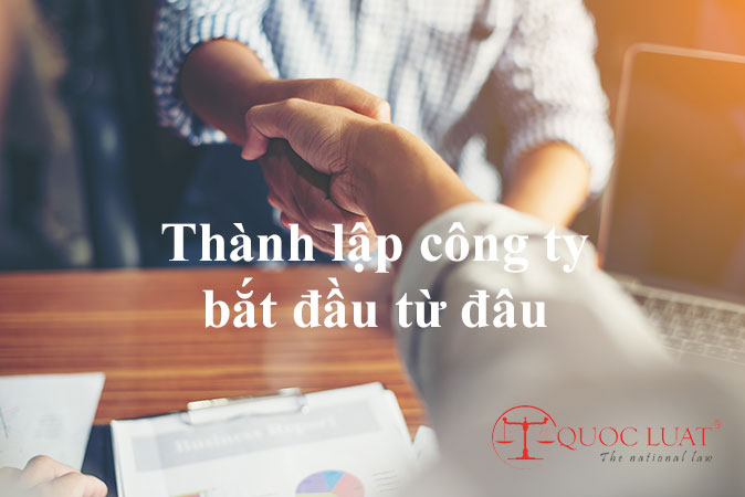 Tư vấn thành lập công ty bắt đầu từ đâu