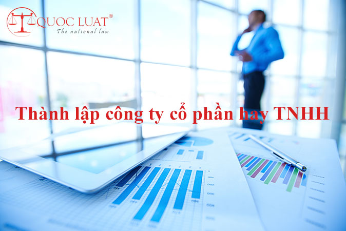 Thành lập công ty cổ phần hay TNHH