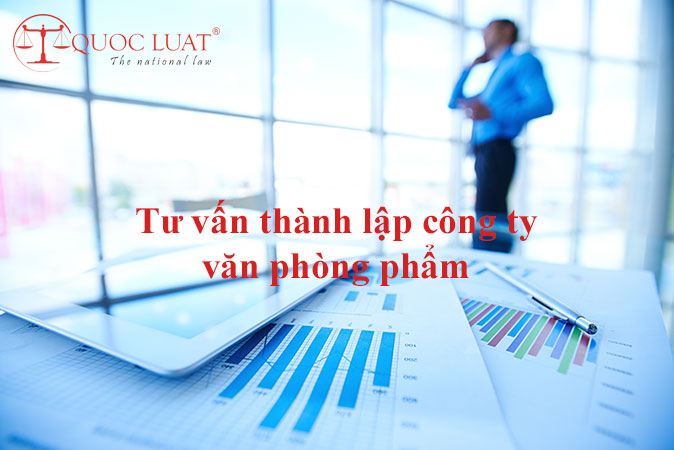 Tư vấn thành lập công ty văn phòng phẩm